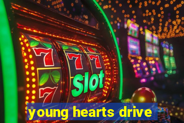 young hearts drive